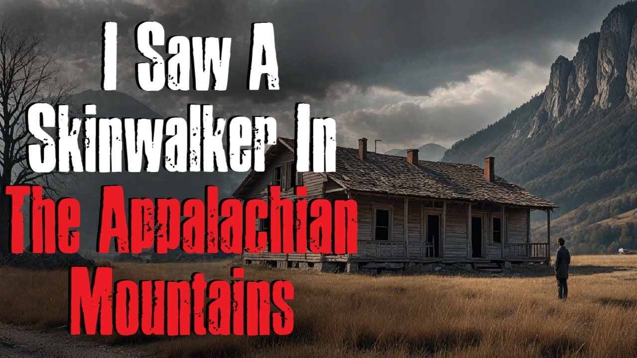 "I Saw A Skinwalker In The Appalachian Mountains" Appalachian Horror ...