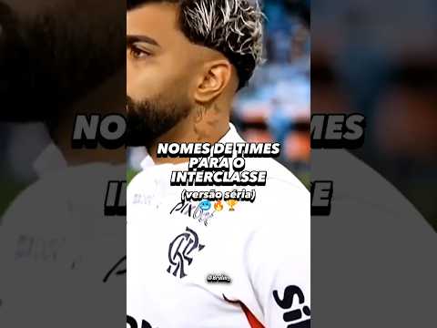 MELHORES NOMES PARA INTERCLASSE💥🏆 #futebol #interclasse #shortsviralll