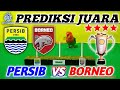 SIAPAKAH SANG JUARA‼️PERSIB VS BORNEO FC || PREDIKSI JUARA BRI LIGA 1 2025/2026