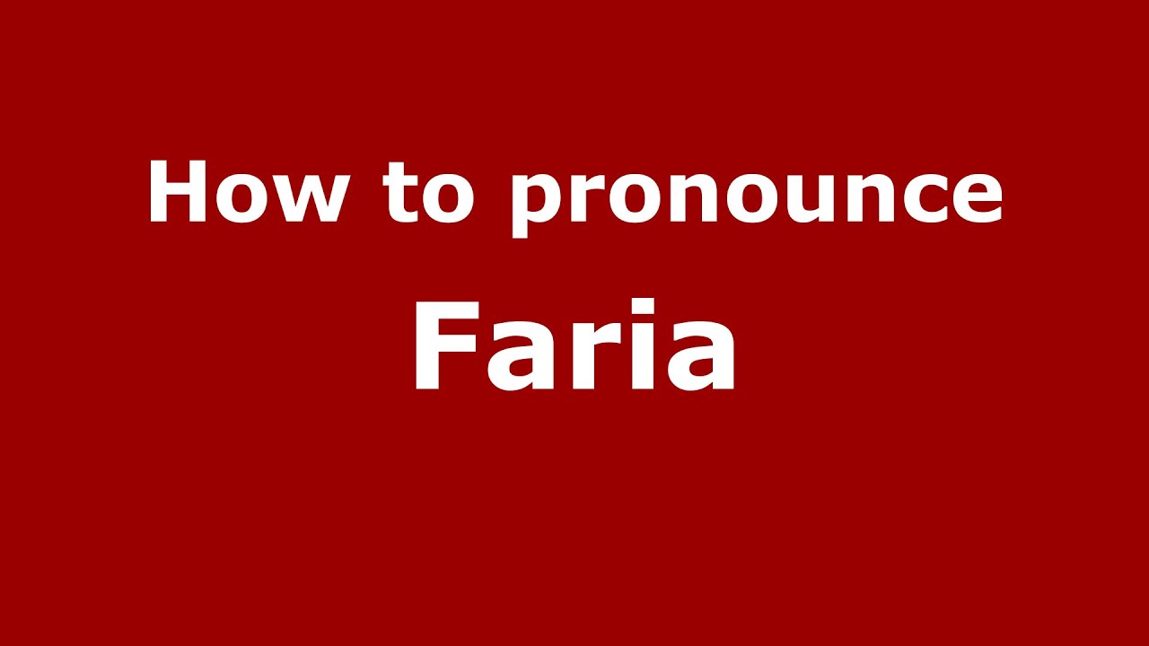 How to pronounce Faria (Spanish/Argentina) - PronounceNames.com