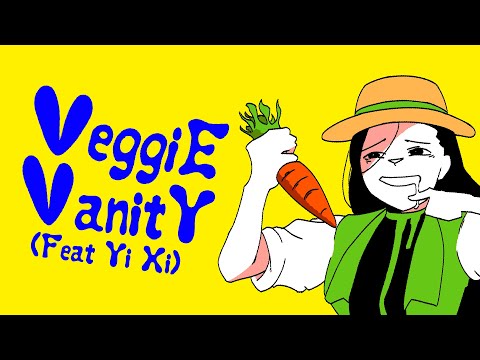 VEGGIE VANITY (feat. Yi Xi)