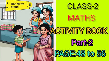 CLASS-2/MATHS/UNITED WE STAND/Activity Book/PART-2/PAGE:48 TO 56/NEW TEXT BOOK 2025🥰