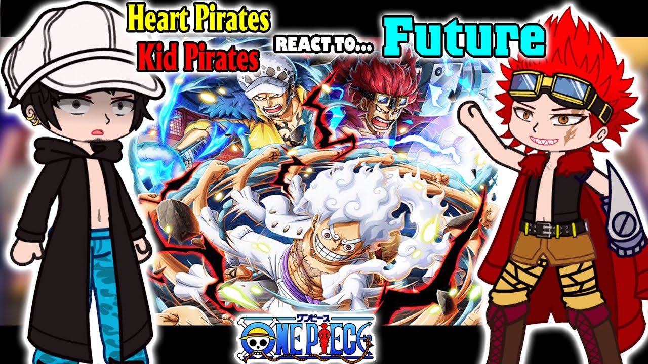 👒 Heart Pirates & Kid Pirates React to Future | Gacha Club | One piece react 👒