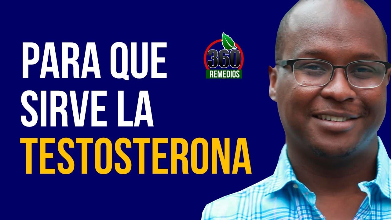 ¿Para Que Sirve La Testosterona? YouTube