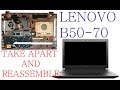 Lenovo B50 B50-70 Complete Take Apart, Disassembly and ReAssembly