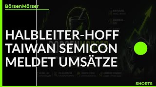 Halbleiter-Hoffnung: Taiwan Semiconductor meldet Umsätze #Aktien #Börse