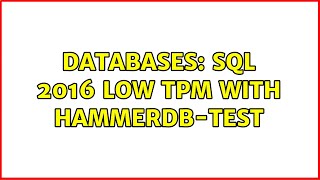 Databases: SQL 2016 low TPM with HammerDB-Test (2 Solutions!!)