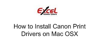 How to Install Canon Print Drivers on Mac OSX