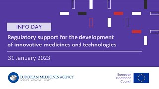 EIC – EMA Info Day: Regulatory support for the development of  innovative medicines and technologies
