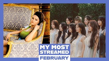 MY MOST STREAMED SONGS OF FEBRUARY 2024
