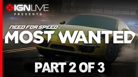 IGN Live Presents: Need for Speed Most Wanted Part 2