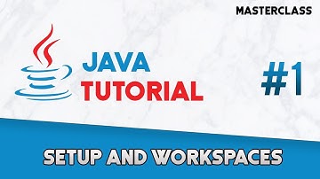Java Programming: Complete Tutorial - Setup and Workspaces (#1)