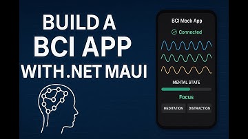 Building Brain-Computer Interface Applications with .NET MAUI: A Beginner-Friendly Guide