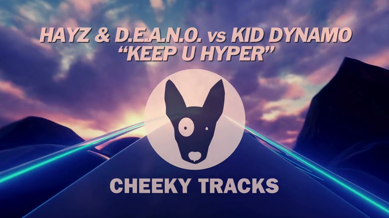 Tonton Hayz & DEANO vs Kid Dynamo - Keep U Hyper (Cheeky Tracks) OUT NOW di YouTube