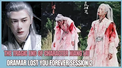 The tragic end of the character Xiang Liu in the drama Lost You Forever season 2 - DayDayNews