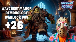Waycrest Manor +26 | Demo Warlock POV | Dragonflight Season 3 Mythic+