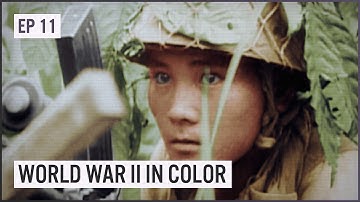 The Island War | WW2 In Color Uncensored Episode 11