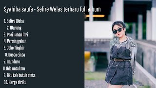 syahiba saufa - Selire Welas terbaru full album
