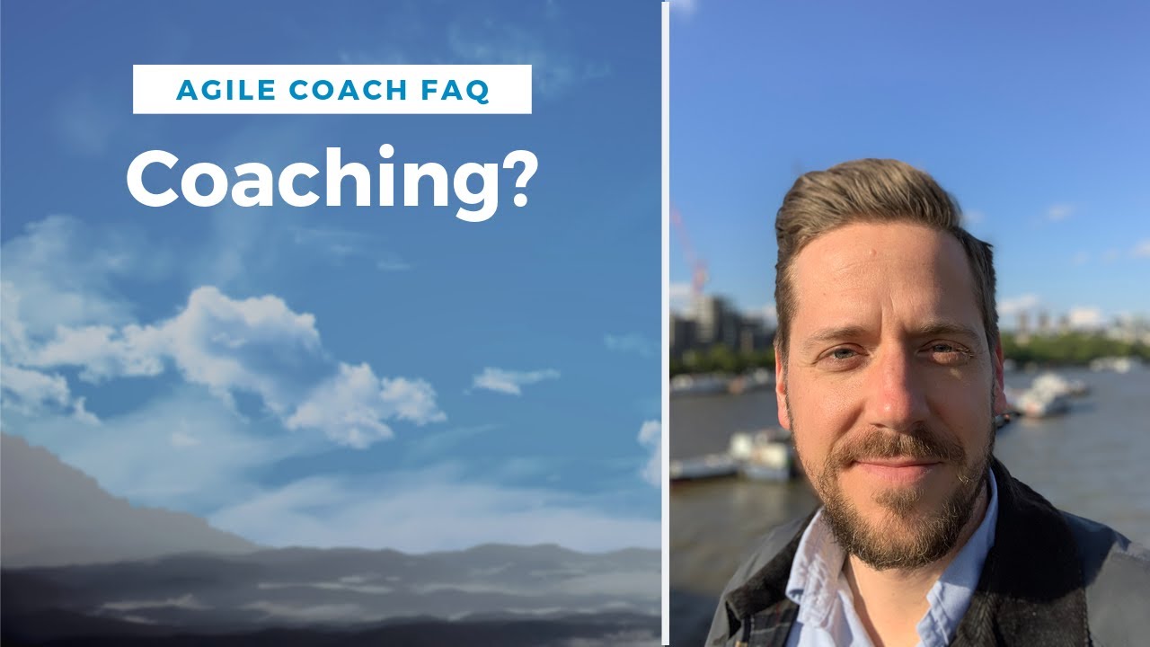 Agile Coach FAQ What does the coaching mean in Agile Coaching? YouTube