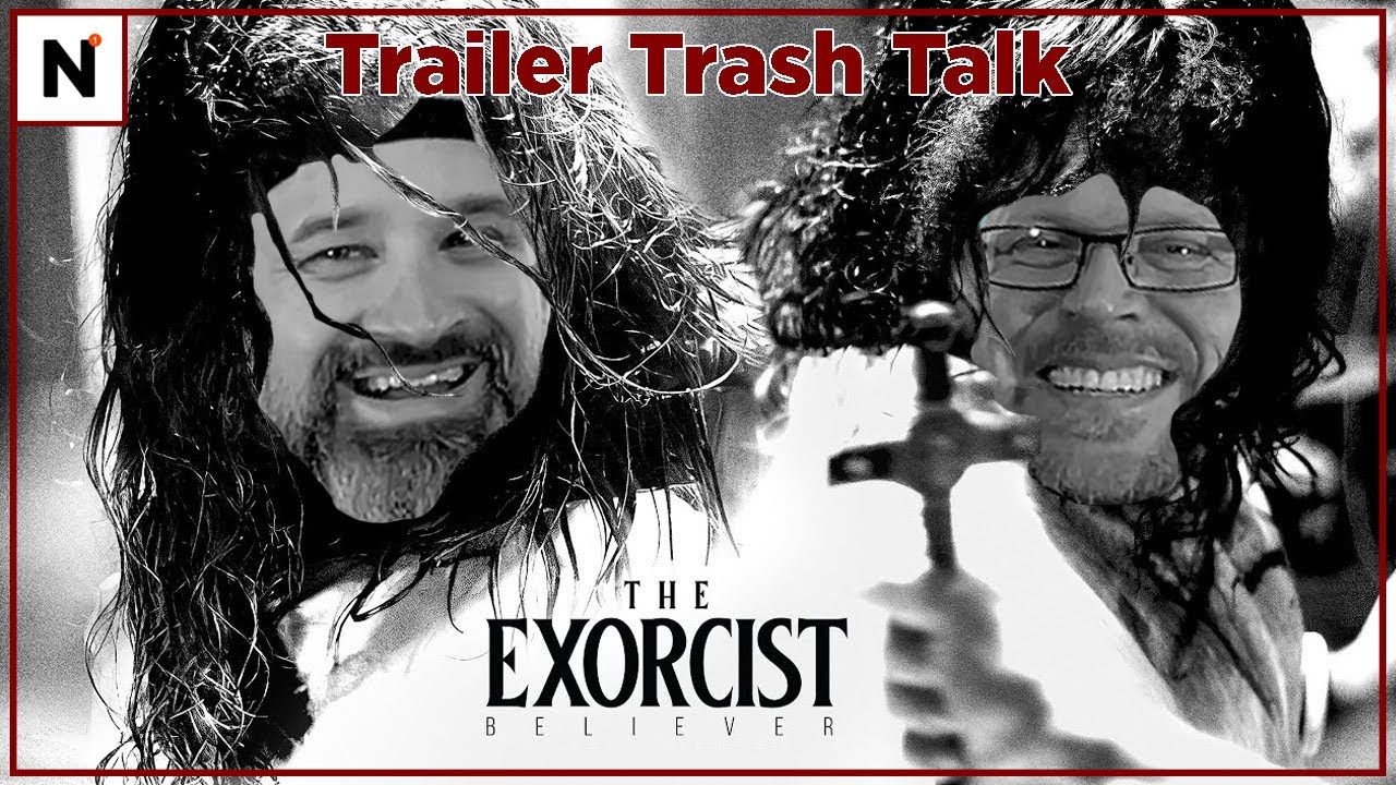 Trailer Trash Talk - The Exorcist: Believer