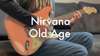 Nirvana - Old Age - (Guitar Cover) Fender Stratocaster