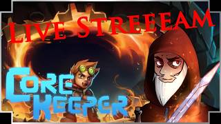 Sunday Night Live! - Core Keeper - Part 12 @ArchmageMelek