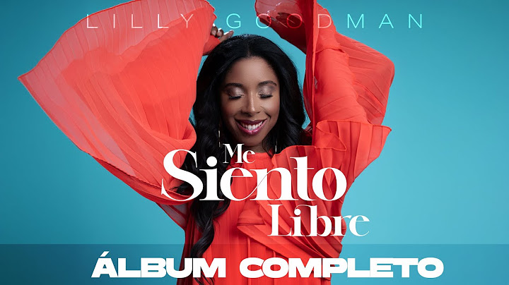 Lilly Goodman - Me Siento Libre (Álbum Completo)