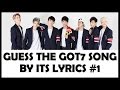 Guess the GOT7 Song by its Lyrics Part 1