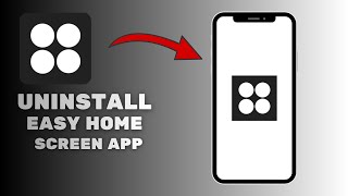 How to Uninstall Easy Home Screen App (Complete Removal Guide) screenshot 2