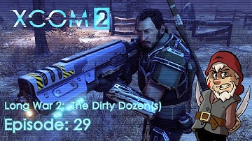 Perfidious Pete Plays XCOM 2: The Long War 2 [Episode 29]