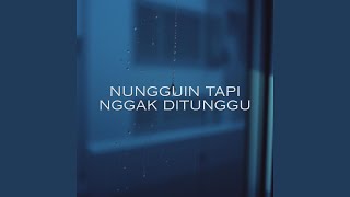 Nungguin Tapi Nggak Ditunggu