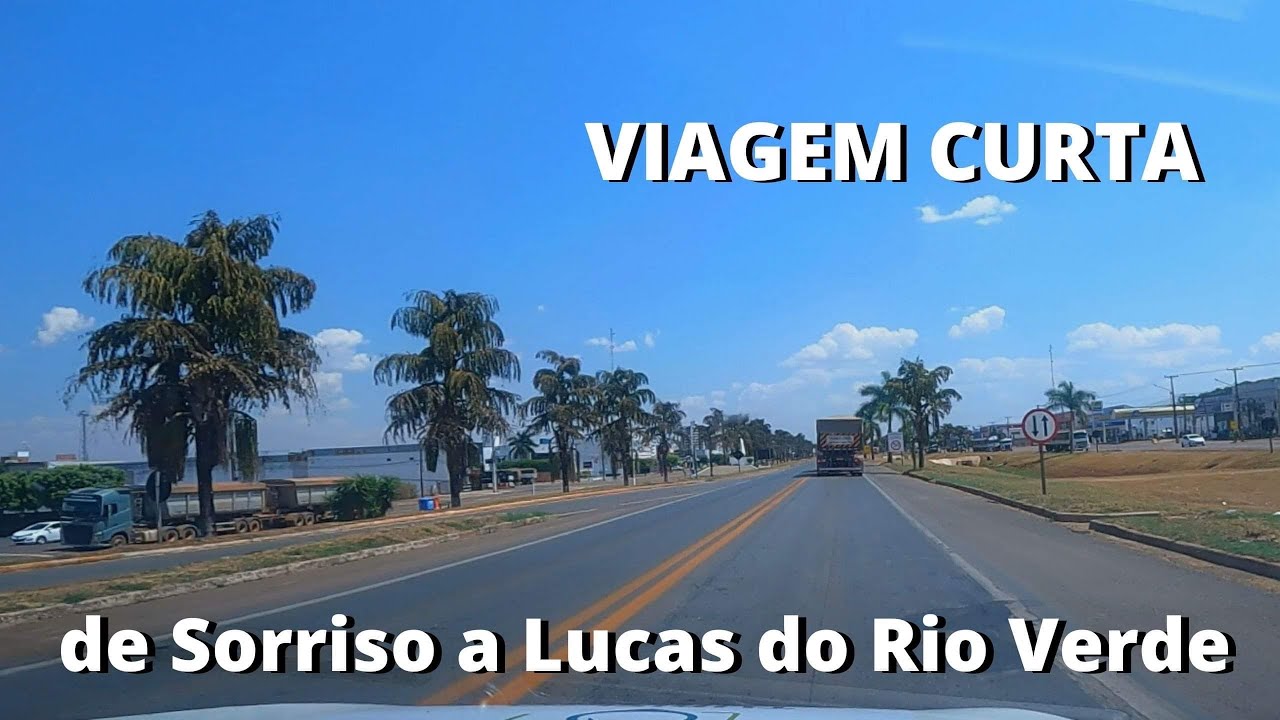 Viagem curta pela BR 163 de Sorriso a Lucas do Rio Verde Mato Grosso ...