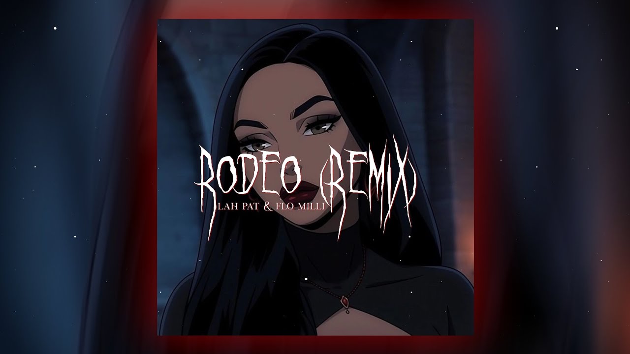 Rodeo - Lah Pat & Flo Milli [ Speed up ] - YouTube