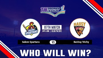 TNPL 2023 Match Prediction | Salem Spartans vs Ba11sy Trichy, 7th Match
