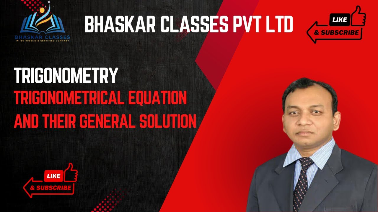 TRIGONOMETRY | Trigonometrical Equation & their General Sol | Bhaskar ...