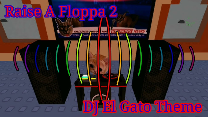DJ El Gato (RaF2), The Raise a Floppa Wiki
