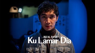 Rizal Rasid - Ku Lamar Dia