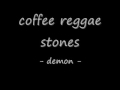 Download Lagu coffee reggae stones   demon ( lirik )