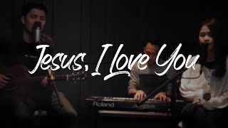 GMS Live - Jesus, I Love You (Acoustic) (Official GMS Live)