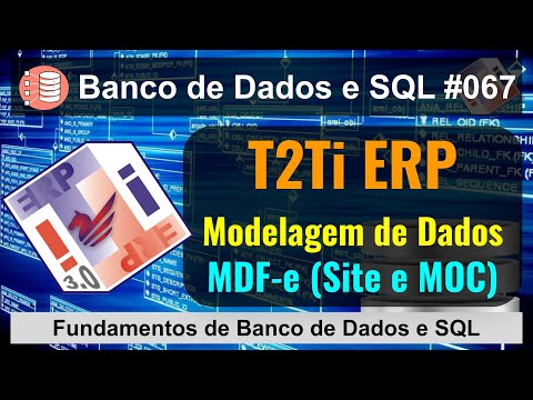 Modelagem T2Ti ERP - DER do Módulo MDF-e (Site e MOC) - Fundamentos de Banco de Dados e SQL [067]