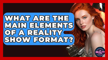 What Are the Main Elements of a Reality Show Format? - The Reality Radar