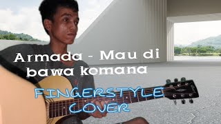 Armada - Mau Dibawa Kemana | Fingerstyle Cover