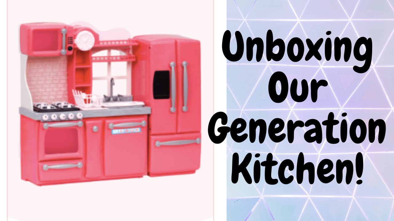 UNBOXING (Our Generation Doll Kitchen) YouTube