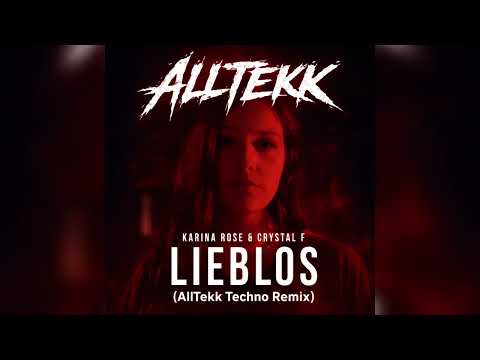 Karina Rose x Crystal F - lieblos (AllTekk Techno Remix)