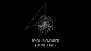 Orion - Biomonitor [Absence of Facts]