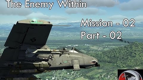 A-10c - The Enemy Within - Mission 02 - Part 02