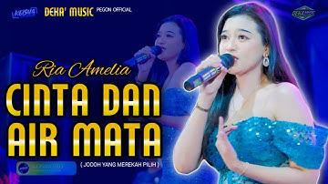 RIA AMELIA - CINTA DAN AIR MATA ( JODOH YANG MERAKAH PILIH ) - JANGAN SALAH PASANGAN YAA❗DEKA MUSIC