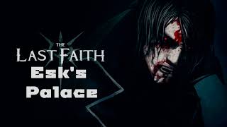 Miniatura de vídeo de "The Last Faith - OST - Esk's Palace"