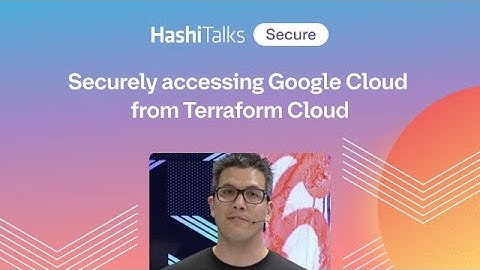 Securely accessing Google Cloud from Terraform Cloud