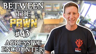 PAWN MAN - Between the Pawn Ep. 43